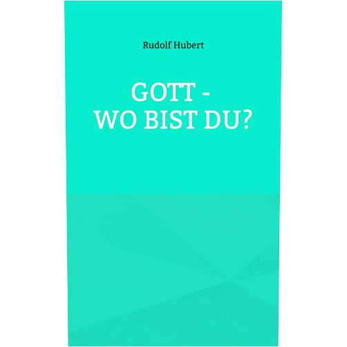 Rudolf Hubert,Hans-Jürgen Sträter Gott - wo bist du? (German Edition)