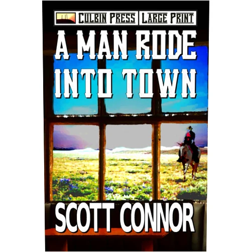 By Scott Connor (Author) A Man Rode into Town: Large Print