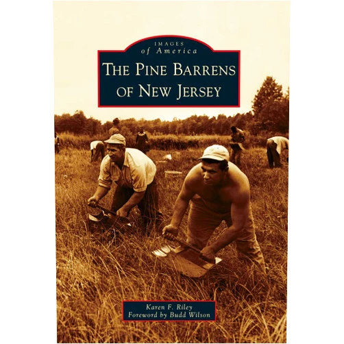 Karen F. Riley,Budd Wilson The Pine Barrens of New Jersey (Images of America)