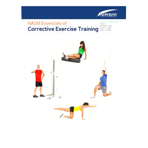 By National Academy of Sports Medicine (NASM) (Author) NASM Essentials of Corrective Exercise Training: First Edition Revised