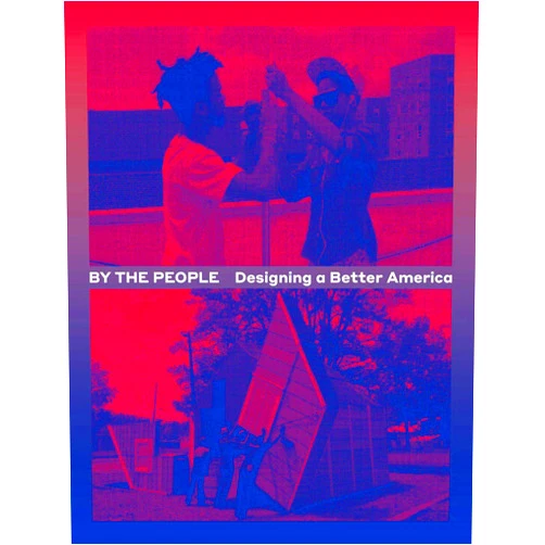 Cynthia Smith,Darren Walker,Caroline Baumann,Teddy Cruz,Fonna Forman By the People: Designing a Better America