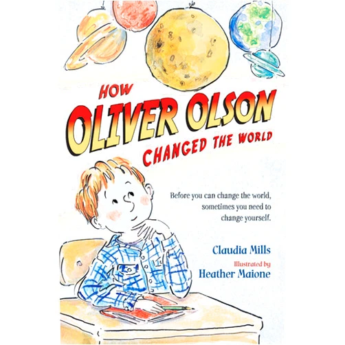 Claudia Mills,Heather Maione How Oliver Olson Changed the World