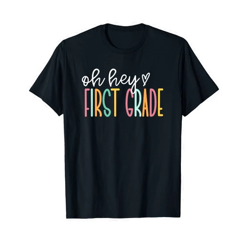 Cute Teaching Apparel and Student Gifts Oh Hey First Grade Cute 1st Grade Team T-Shirt