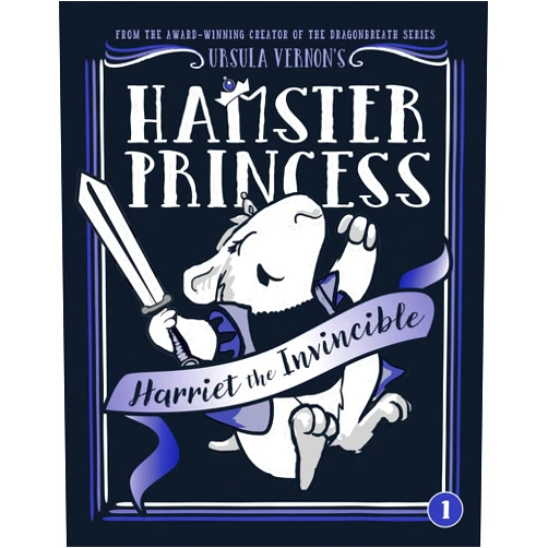 Ursula Vernon Hamster Princess: Harriet the Invincible