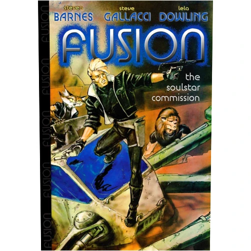 Steven Barnes,Lex Nakashima,Steve Gallacci,Lela Dowling Fusion: The Soulstar Commission