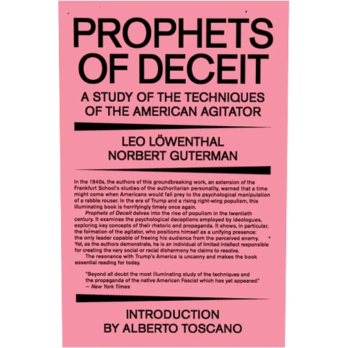 By Leo Lowenthal (Author), Norbert Guterman (Author), Alberto Toscano (Introduction), Max Horkheimer (Foreword), Herbert Marcuse (Foreword) & 1 more Prophets of Deceit: A Study of the Techniques of the American Agitator