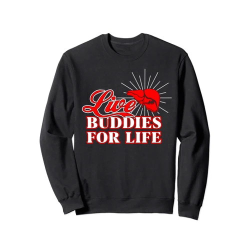 Liver Buddies For Life Shirt TeeActivity Liver Transplant Living Organ Shirt Liver Buddies For Life Sweatshirt
