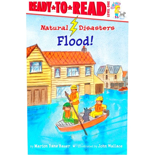 By Marion Dane Bauer (Author), John Wallace (Illustrator) Flood!: Ready-to-Read Level 1 (Natural Disasters)