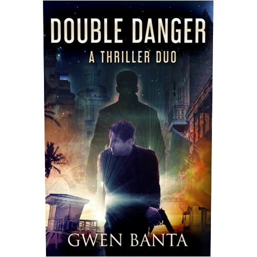 Gwen Banta Double Danger: A Thriller Duo