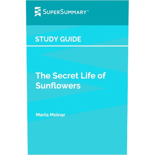 SuperSummary Study Guide: The Secret Life of Sunflowers by Marta Molnar (SuperSummary)