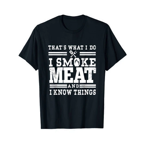I smoke Meat Co. I Smoke Meat and I Know Things Funny BBQ Chef Grill Dad T-Shirt