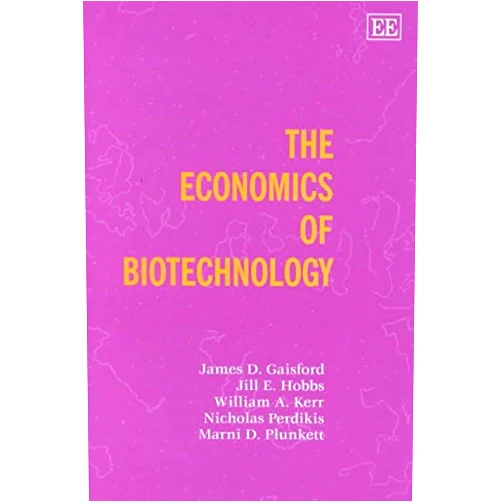 By Jill E. Hobbs (Author), William A. Kerr (Author), Nicholas Perdikis (Author), Marni D. Plunkett (Author), James D. Gaisford (Author, Editor), Nicholas Perdikas (Author) & 2 more The Economics of Biotechnology