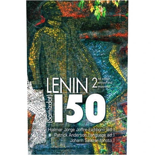 By Johann Peter Salazar (Photographer), Hjalmar Jorge Joffre-Eichhorn (Contributor), Patrick Anderson (Contributor) & 0 more Lenin150 (Samizdat)