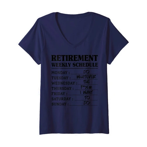 Cute Sarcastic Humor Quote Lover Retiring Designs Womens Funny Retirement Gift For Men Women Cool Retired Retiree V-Neck T-Shirt