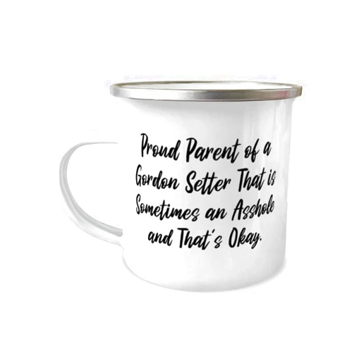 Game On Novelties Unique Gordon Setter Dog Gifts, Proud Parent of a Gordon Setter That is Sometimes an, Gordon Setter Dog 12oz Camper Mug From Friends