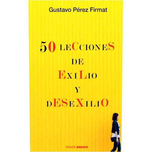 Spanish Edition by Gustavo Pérez Firmat (Author), Hypermedia Ediciones (Editor) Cincuenta lecciones de exilio y desexilio (Spanish Edition)