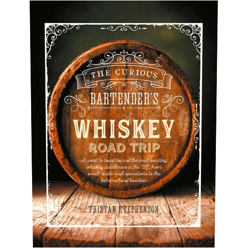 By Tristan Stephenson (Author) The Curious Bartender's Whiskey Road Trip: A coast to coast tour of the most exciting whiskey distilleries in the US, from small-scale craft operations to the behemoths of bourbon