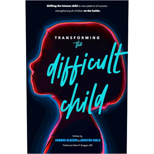 Howard Glasser,Jennifer Easley Transforming the Difficult Child: The Nurtured Heart Approach