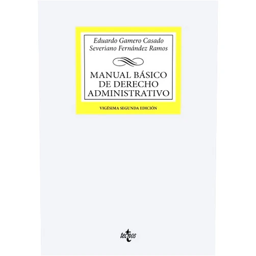 Eduardo Gamero Casado,Severiano Fernández Ramos Manual básico de Derecho Administrativo