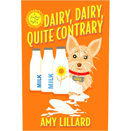 By Amy Lillard (Author) Format: Kindle Edition Dairy, Dairy, Quite Contrary (Sunflower Café Mysteries Book 1)