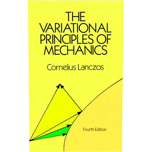 Cornelius Lanczos The Variational Principles of Mechanics (Dover Books on Physics)