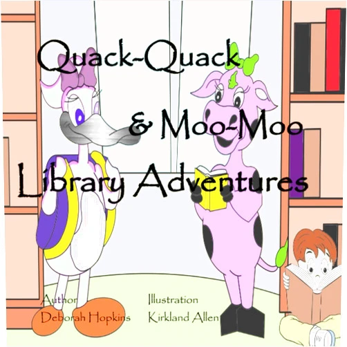 By Deborah Hopkins (Author), Kirkland Allen (Illustrator) Quack-Quack and Moo-Moo: Library Adventures