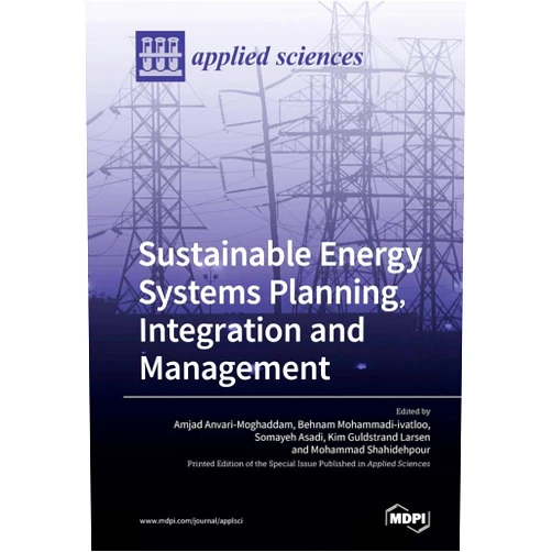 Amjad Anvari-Moghaddam,Behnam Mohammadi-Ivatloo,Somayeh Asadi Sustainable Energy Systems Planning, Integration and Management