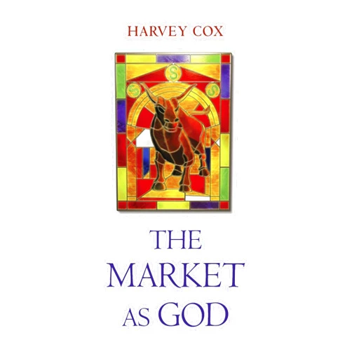 By Harvey Cox (Author) Format: Kindle Edition The Market as God