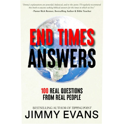 By Jimmy Evans (Author) End Times Answers: 100 Real Questions from Real People