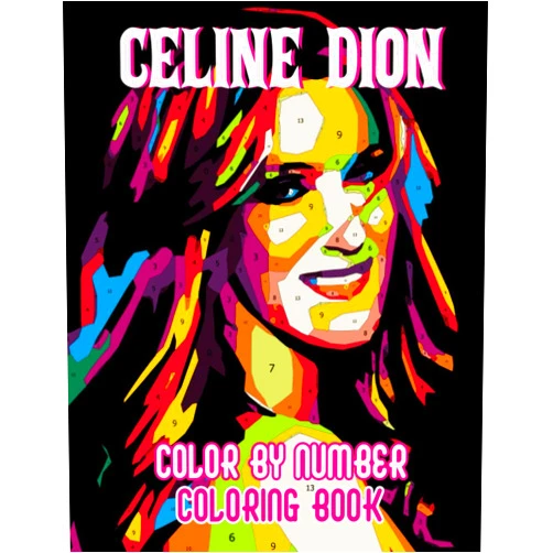 By Holand Saun (Author) Celine Dion Color By Number: Canadian singer Grammy Award Winner Inspired Color Number Book For Fans Adults Relaxation Gift