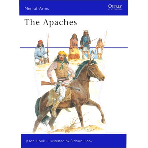 Jason Hook,Richard Hook The Apaches (Men-at-Arms, 186)