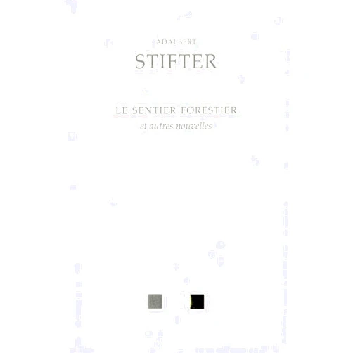 French Edition by Adalbert Stifter (Author), Fabienne Jourdan (Author), Nicolas Moutin (Author) & 0 more Le Sentier forestier et autres nouvelles (Bibliotheque Allemande) (French Edition)