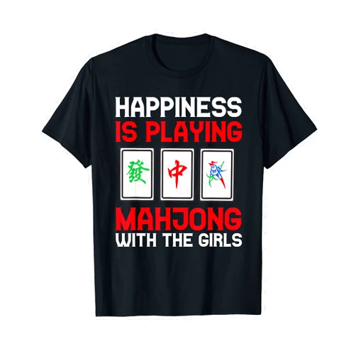 Cute Chinese Game Player Humor Quote Lover Designs Funny Mahjong Gift Cool Happiness Is Playing Mahjong Girls T-Shirt