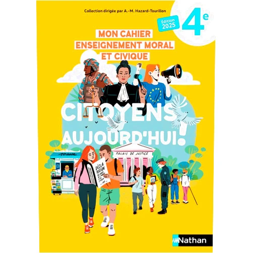 Céline Dhers,Éric Zdobych,Anne-Marie Hazard-Tourillon Mon Cahier Enseignement Moral et Civique 4e - Citoyens aujourd'hui! 2025