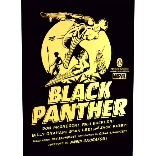 By Don McGregor (Author), Rich Buckler (Author), Billy Graham (Author), Stan Lee (Author), Jack Kirby (Author), Ben Saunders (Series Editor), Qiana J. Whitted (Introduction), Nnedi Okorafor (Foreword) & 3 more Black Panther (Penguin Classics Marvel Collection)