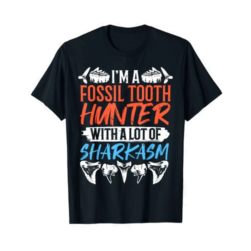Fossil Tooth Hunter With Sharkasm Fossil Design Shark Teeth Collecting Fossil Collector Fossil Tooth Hunter T-Shirt