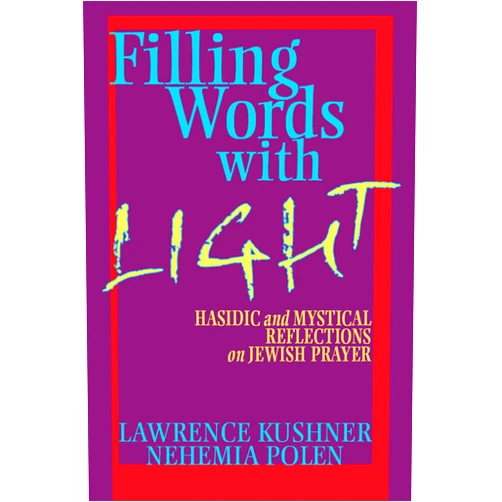 By Rabbi Lawrence Kushner (Author), Nehemia Polen (Author) Format: Kindle Edition Filling Words with Light: Hasidic and Mystical Reflections on Jewish Prayer