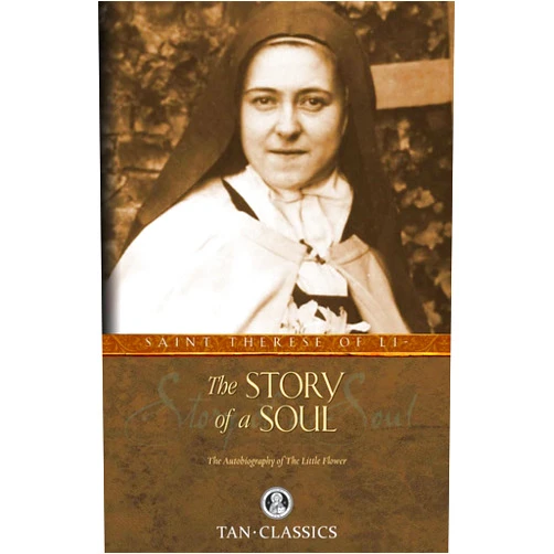 Thérèse of Lisieux,Mother Agnes of Jesus,Michael Day CONG. ORAT. The Story of a Soul: The Autobiography of St. Therese of Lisieux (Tan Classics)