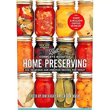 Judi Kingry, Lauren Devine, Sarah Page Ball Complete Book of Home Preserving