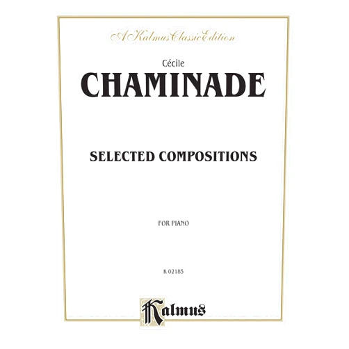 Cécile Chaminade Selected Compositions (Kalmus Edition)