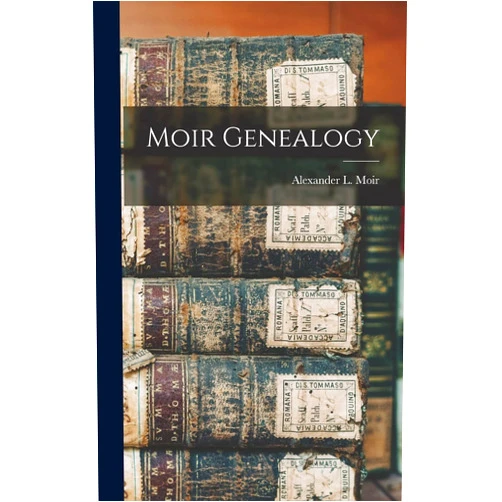 Alexander L Moir Moir Genealogy