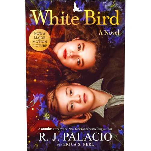 By R. J. Palacio (Author), Erica S. Perl White Bird: A Novel: Based on the Graphic Novel (Wonder)