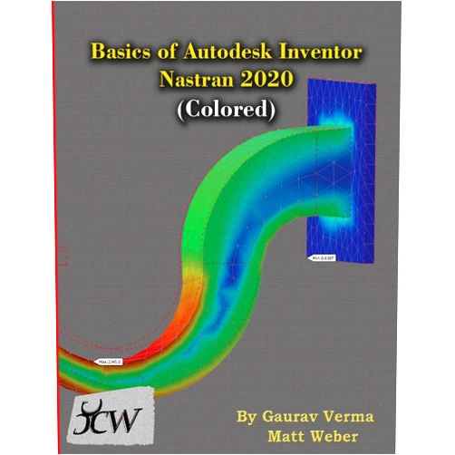 By Gaurav Verma (Author), Matt Weber (Author) Basics of Autodesk Inventor Nastran 2020 (Colored)
