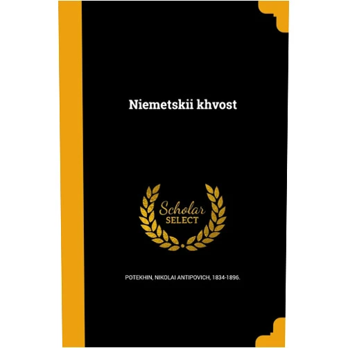 Nikolai Antipovich 1834-1896 Potekhin Niemetskii khvost (Russian Edition)