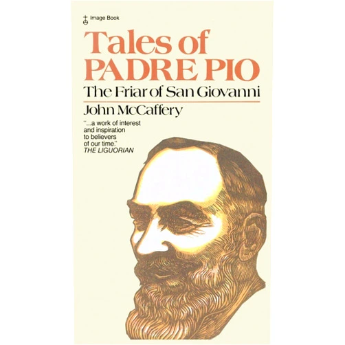 John McCaffery Tales of Padre Pio: The Friar of San Giovanni