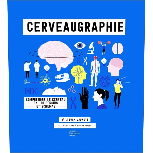 French Edition by Steven Laureys (Author) Cerveaugraphie: Comprendre le cerveau en infographies