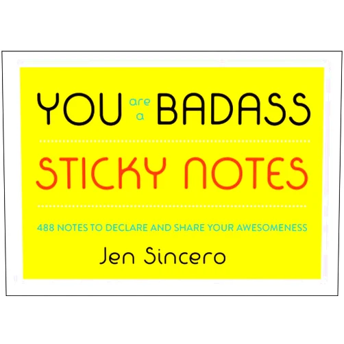 By Jen Sincero (Author) You Are a Badass® Sticky Notes: 488 Notes to Declare and Share Your Awesomeness