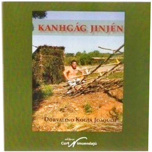 Portuguese Brazilian Edition by Dorvalino Kógjá Joaquim (Author) Kanhgág jinjén = armadilhas kaingang.