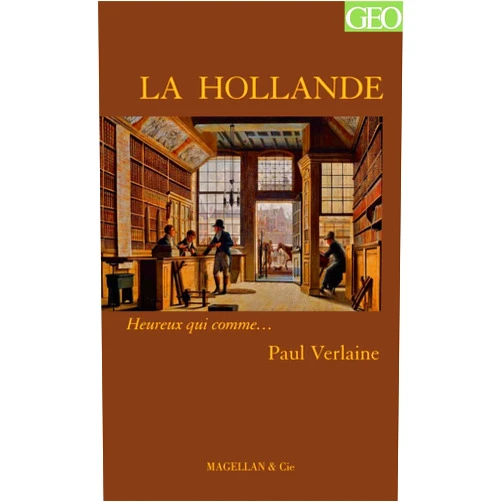 Paul Verlaine,Julie de La Patellière La Hollande - récit