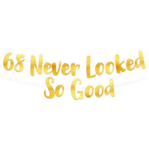 Sterling James Co. 68 Never Looked So Good Gold Glitter Banner - 68th Anniversary and Birthday Party Decorations
